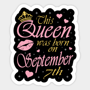 This Queen Was Born On September 7th Happy Birthday To Me You Nana Mommy Aunt Sister Daughter Sticker